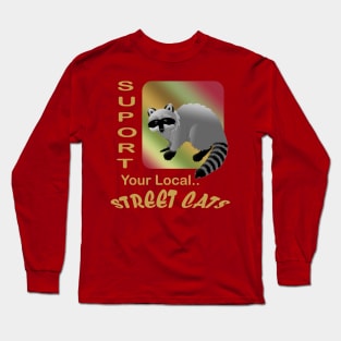 support your local street Cats Long Sleeve T-Shirt